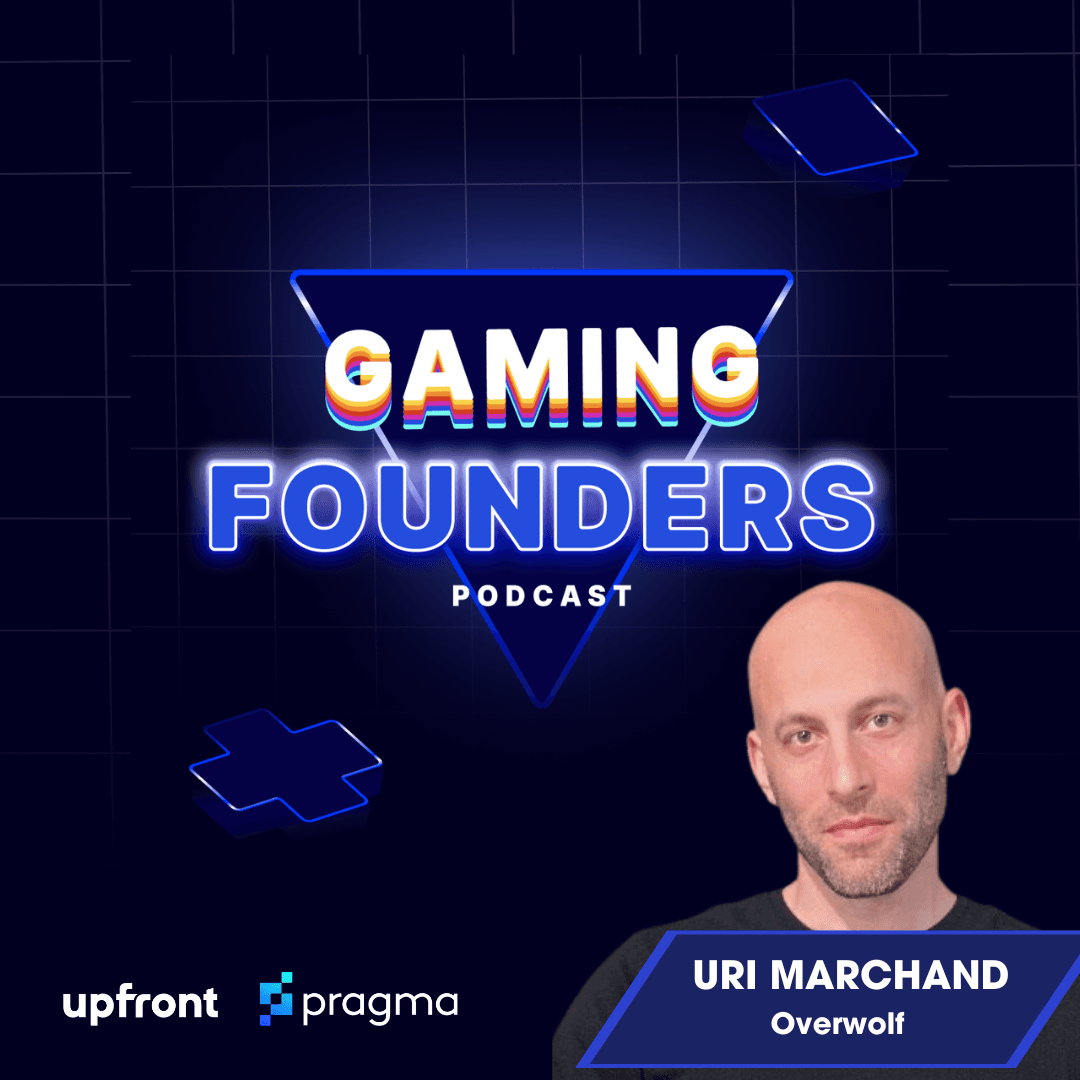The Gaming Founders Podcast - Uri Marchand